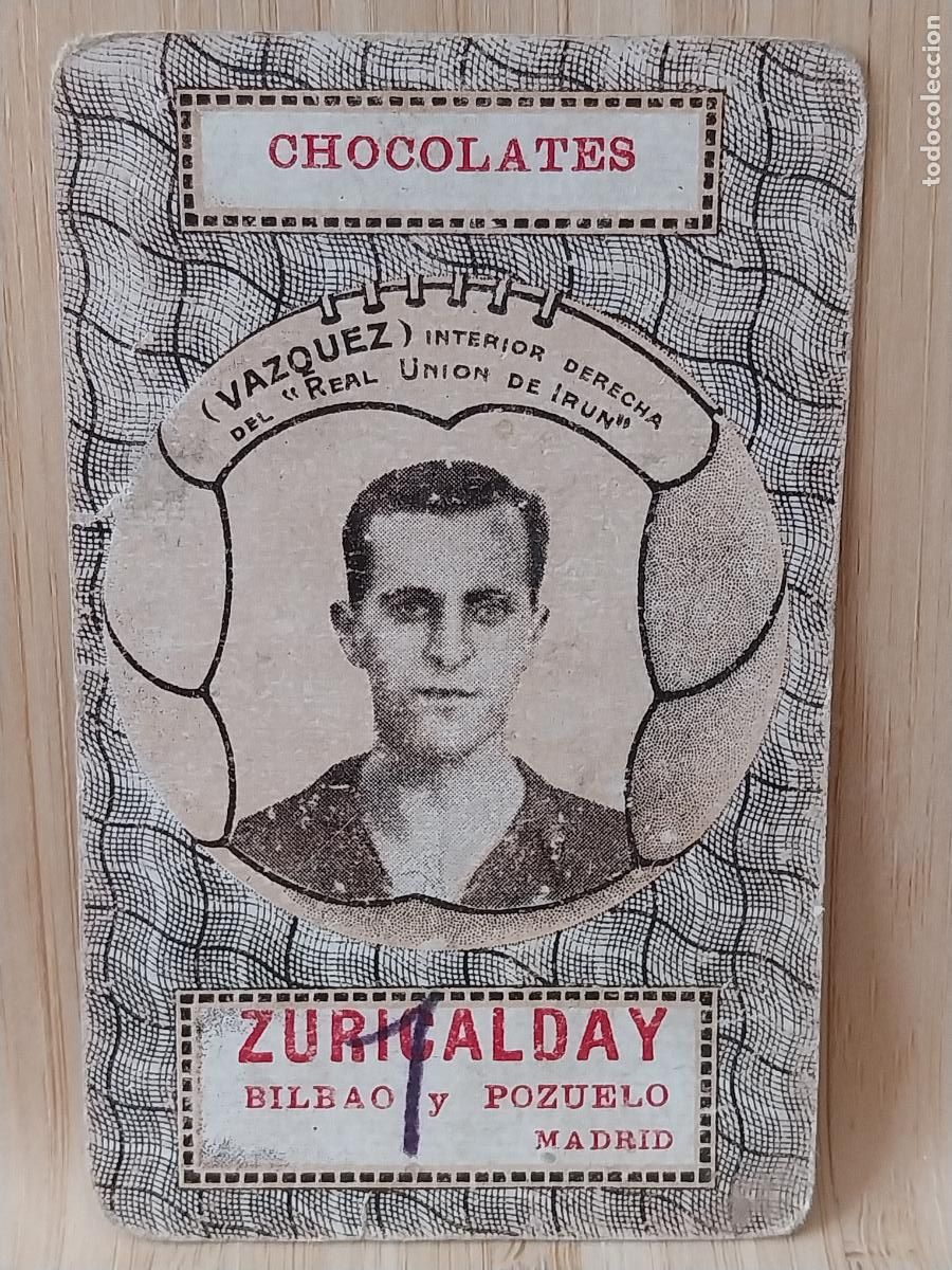 Cromos de F&uacute;tbol: VAZQUEZ REAL UNION IRUN CROMO CARTA ZURICALDAY BILBAO Y POZUELO CHOCOLATES A&Ntilde;OS 20 30