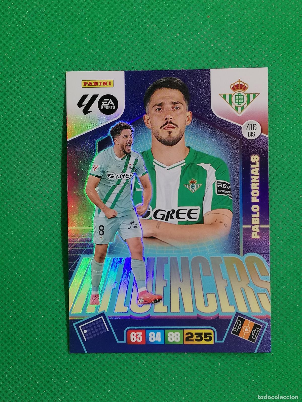 Cromos de F&uacute;tbol: 416BIS 416 BIS PABLO FORNALS BETIS INFLUENCERS AMPLIACION ⚽ LIGA ADRENALYN XL 2025 2026 25 26 ⚽