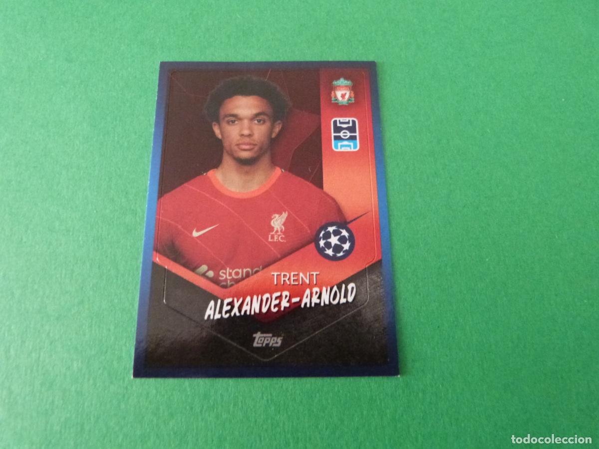 Cromos de F&uacute;tbol: CROMO FUTBOL ALEXANDER-ARNOLD LIVERPOOL FC SIN PEGAR N&ordm; 161 CHAMPIONS LEAGUE 2021-2022/21-22 TOPPS