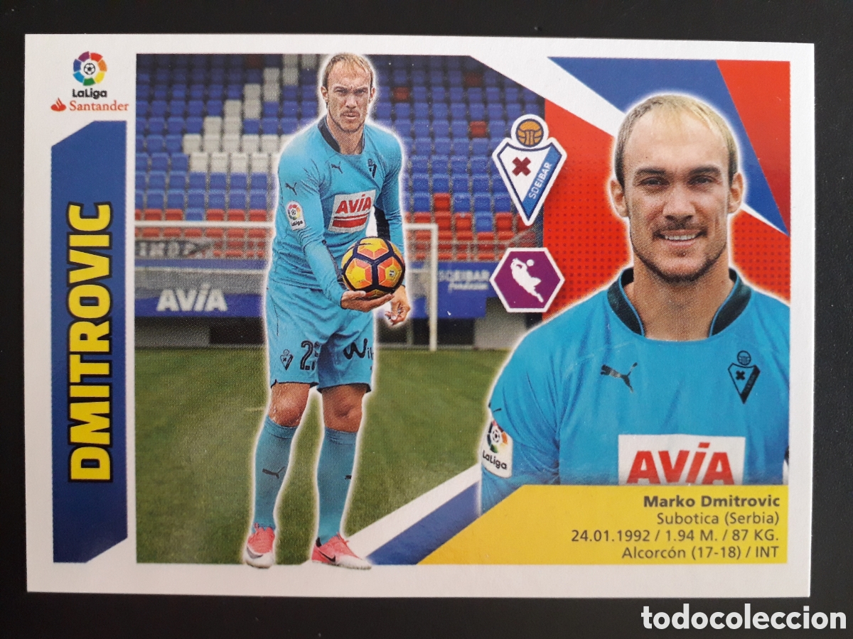 Cromos de F&uacute;tbol: DIMITROVIC EIBAR FICHAJE N&deg; 2 ED ESTE 2017 2018 17 18 SIN PEGAR PEDIDO M&Iacute;NIMO 3&euro;