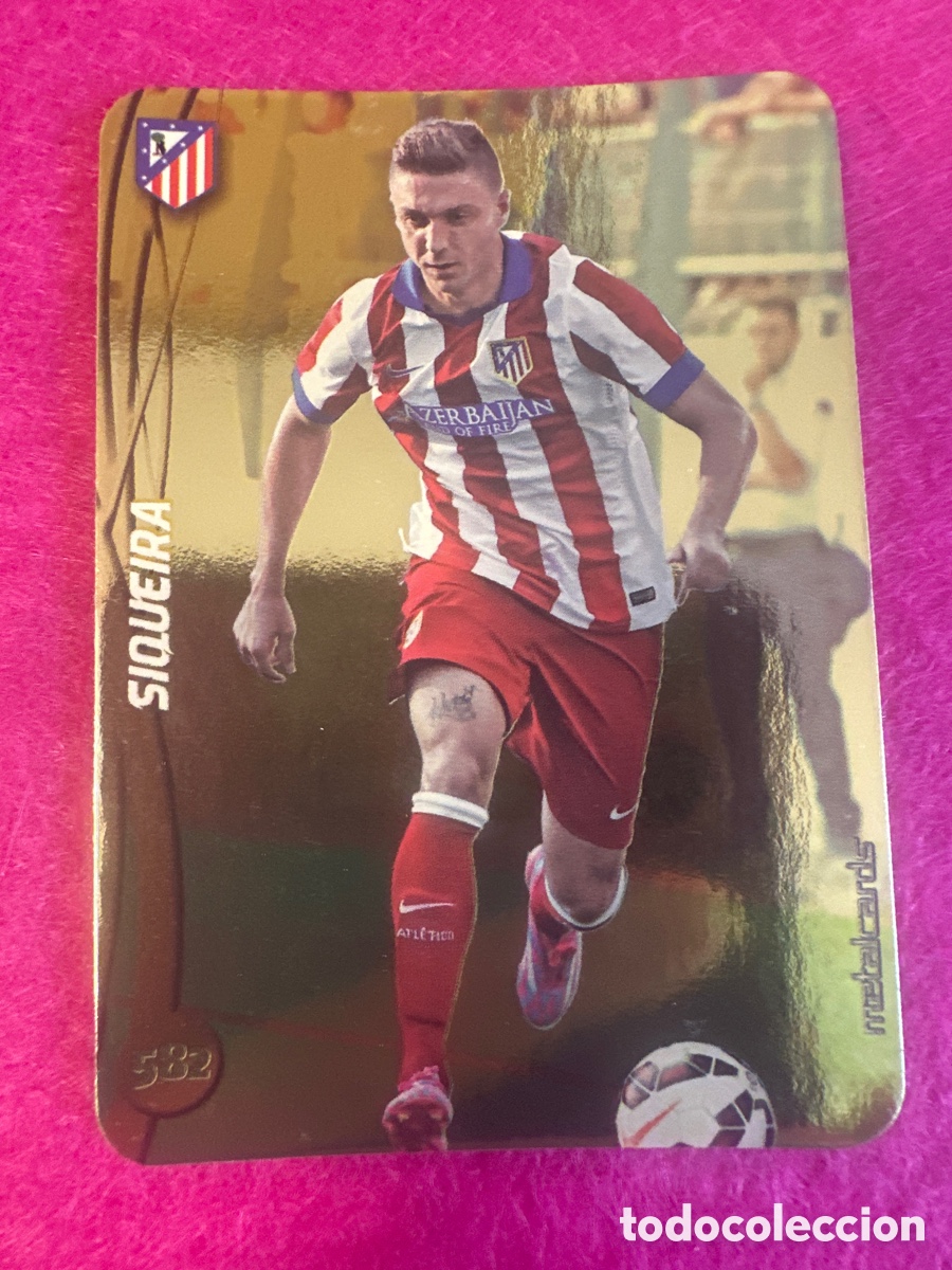 Football Stickers: 582 SIQUEIRA (AT.MADRID) TOP VERSI&Oacute;N BRILLO DORADO MUNDICROMO 2015 14 15 METALCARD