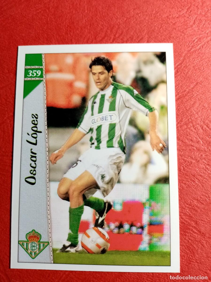 Football Stickers: N&ordm; 359 OSCAR LOPEZ, BAJA, REAL BETIS B., FICHAS DE LA LIGA 2007, 2006 2007, 06 07 MUNDICROMO