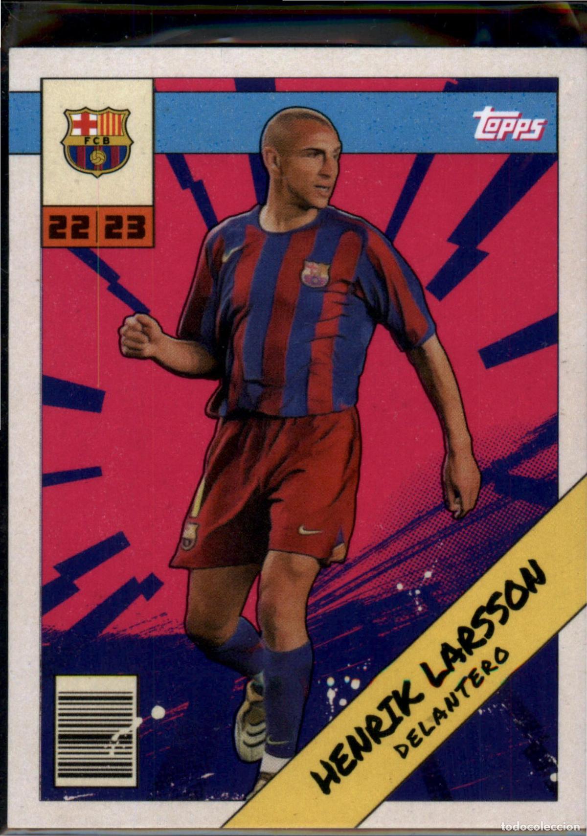 Cromos de F&uacute;tbol: Henrik Larsson N&ordm; BAH-6 Bar&ccedil;a (Barcelona) Topps 2022 2023 Fan Set 22 23