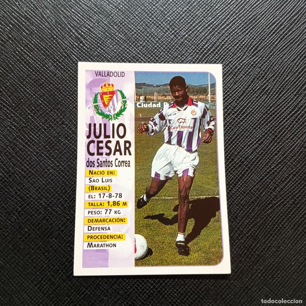 Cromos de Futebol: 204 JULIO CESAR VALLADOLID PANINI 1998 1999 CROMO FUTBOL LIGA 98 99 - SIN PEGAR - A146 PG181