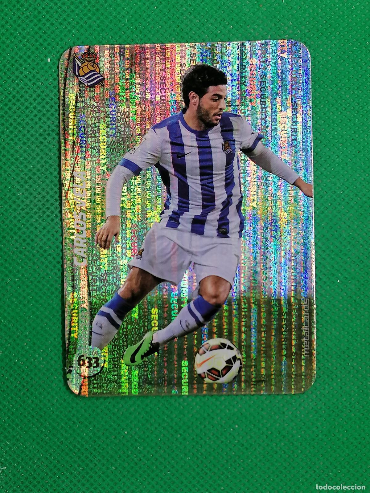 Cromos de F&uacute;tbol: 633 CARLOS VELA REAL SOCIEDAD SECURITY METALCARDS ⚽ MUNDICROMO FICHAS DE LA LIGA 14 15 2024 2015 ⚽