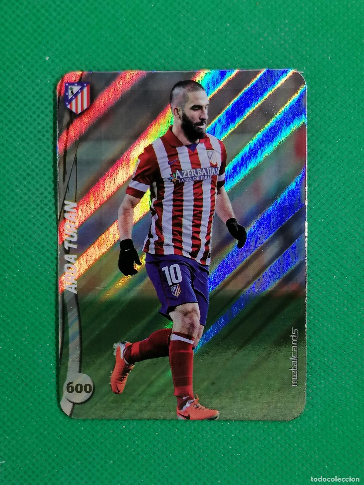 Cromos de F&uacute;tbol: 600 ARDA TURAN ATLETICO MADRID RAYAS METALCARDS ⚽ MUNDICROMO FICHAS DE LA LIGA 14 15 2024 2015 ⚽