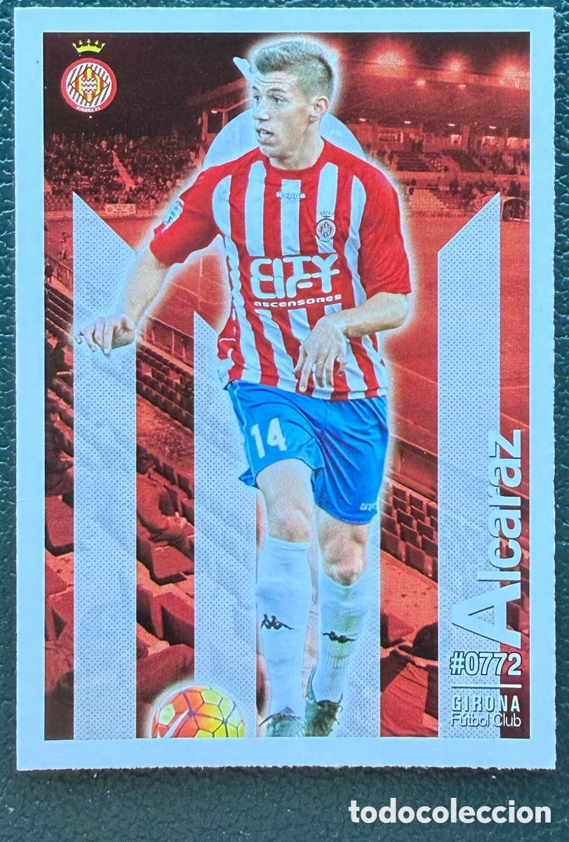 Cromos de F&uacute;tbol: 772 ALCARAZ GIRONA FC FICHAS ALBUM MUNDICROMO 2015 2016 15 16
