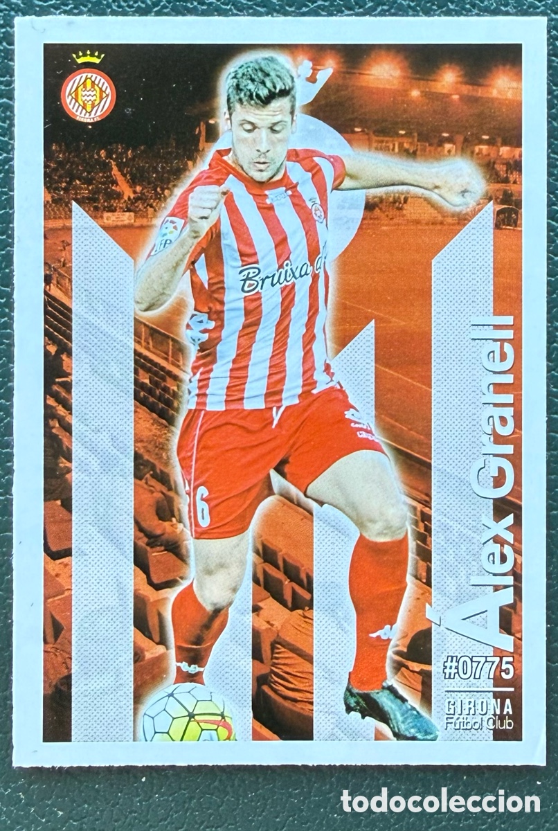Cromos de F&uacute;tbol: 775 ALEX GRANELL GIRONA FC FICHAS ALBUM MUNDICROMO 2015 2016 15 16