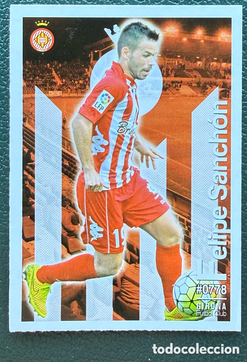 Cromos de F&uacute;tbol: 778 FELIPE SANCHON GIRONA FC FICHAS ALBUM MUNDICROMO 2015 2016 15 16