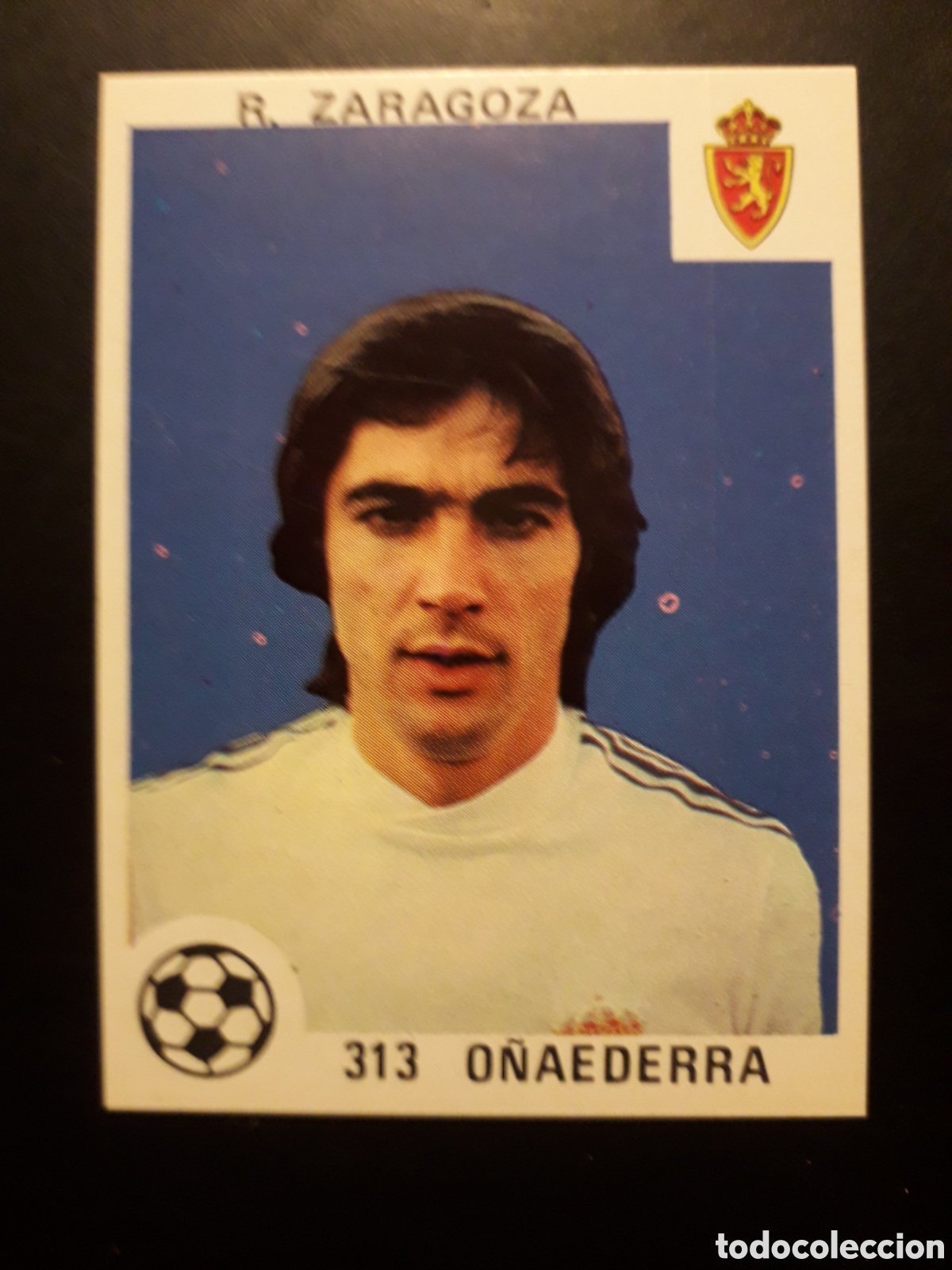 Cromos de F&uacute;tbol: O&Ntilde;AEDERRA, ZARAGOZA N&deg; 313 SIN PEGAR ED MAGA 1978-1979 78-79 PEDIDO M&Iacute;NIMO 3&euro;