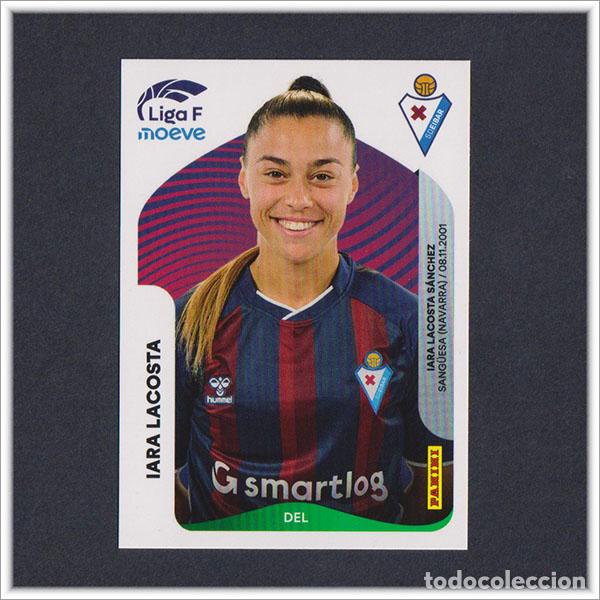 Cromos de F&uacute;tbol: LIGA FEMENINA F MOEVE 2025 2026 25 26 PANINI IARA LACOSTA 178 EIBAR COLECCI&Oacute;N ALBUM