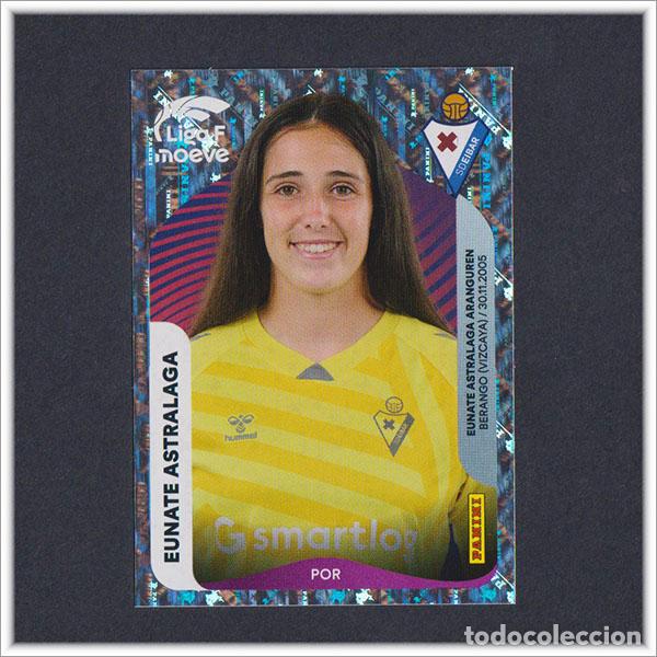 Cromos de F&uacute;tbol: LIGA FEMENINA F MOEVE 2025 2026 25 26 PANINI EUNATE ASTRALAGA 164 EIBAR COLECCI&Oacute;N ALBUM
