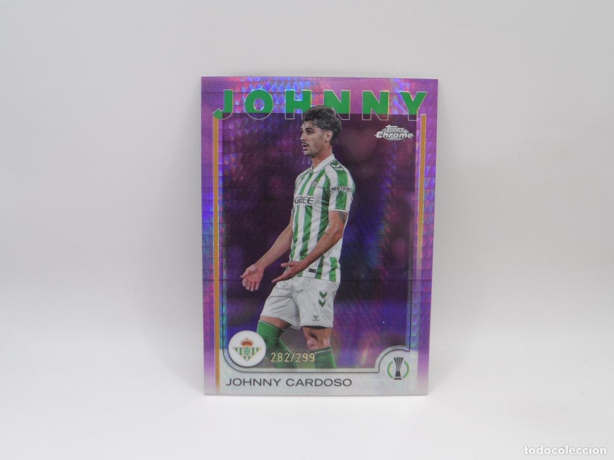Cromos de F&uacute;tbol: 84 JOHNNY CARDOSO NUMERADA /299 TOPPS CHROME 2024 2025 24 25 BETIS