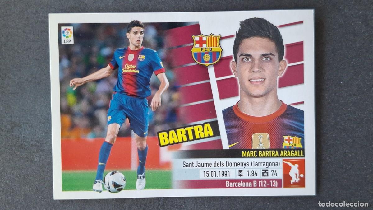 Cromos de F&uacute;tbol: BARTRA F. C. BARCELONA LIGA ESTE 2013/14 13 14 NUNCA PEGADO SIN PEGAR