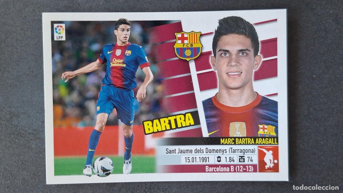 Cromos de F&uacute;tbol: BARTRA F. C. BARCELONA LIGA ESTE 2013/14 13 14 NUNCA PEGADO SIN PEGAR