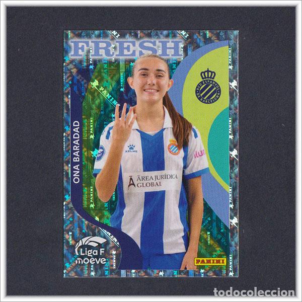 Cromos de F&uacute;tbol: LIGA FEMENINA F MOEVE 2025 2026 25 26 PANINI ONA BARADAD 379 FRESH ESPANYOL COLECCI&Oacute;N ALBUM