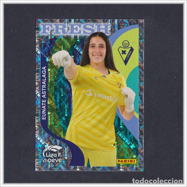 Cromos de F&uacute;tbol: LIGA FEMENINA F MOEVE 2025 2026 25 26 PANINI EUNATE ASTRALAGA 376 FRESH EIBAR COLECCI&Oacute;N ALBUM