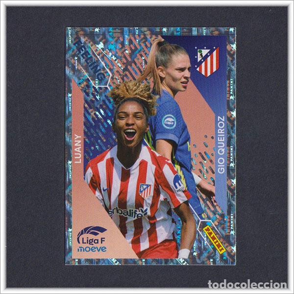 Cromos de F&uacute;tbol: LIGA FEMENINA F MOEVE 2025 2026 25 26 PANINI LUANY GIO QUEIROZ 369 FEELING ATL&Eacute;TICO MADRID ALBUM