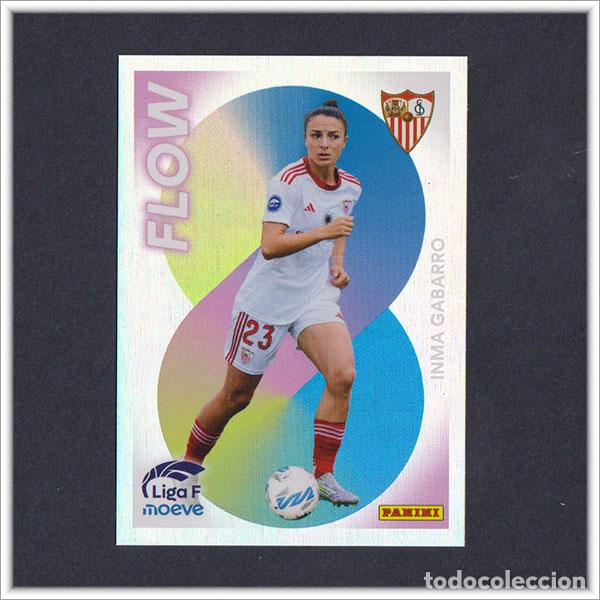 Cromos de F&uacute;tbol: LIGA FEMENINA F MOEVE 2025 2026 25 26 PANINI INMA GABARRO 356 FLOW SEVILLA COLECCI&Oacute;N ALBUM