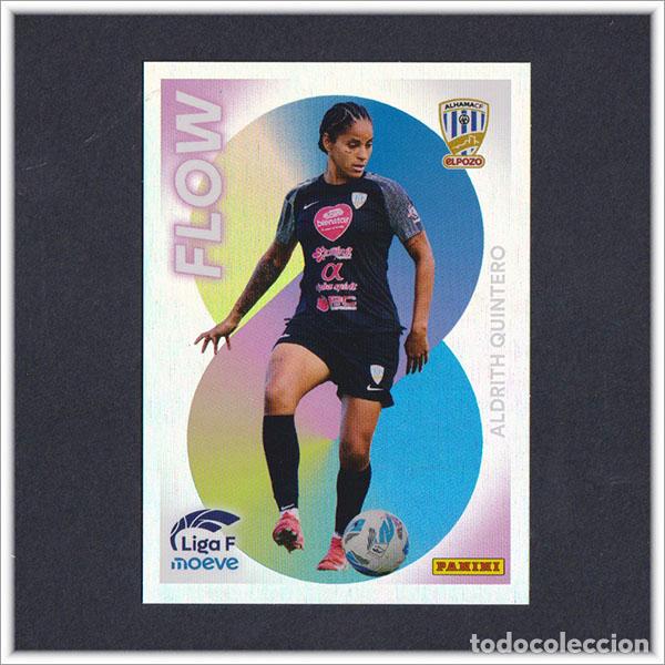 Cromos de F&uacute;tbol: LIGA FEMENINA F MOEVE 2025 2026 25 26 PANINI ALDRITH QUINTERO 354 FLOW ALHAMA ELPOZO COLECCI&Oacute;N ALBUM