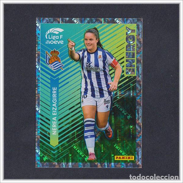 Cromos de F&uacute;tbol: LIGA FEMENINA F MOEVE 2025 2026 25 26 PANINI NEREA EIZAGIRRE 349 ENERGY REAL SOCIEDAD COLECCI&Oacute;N