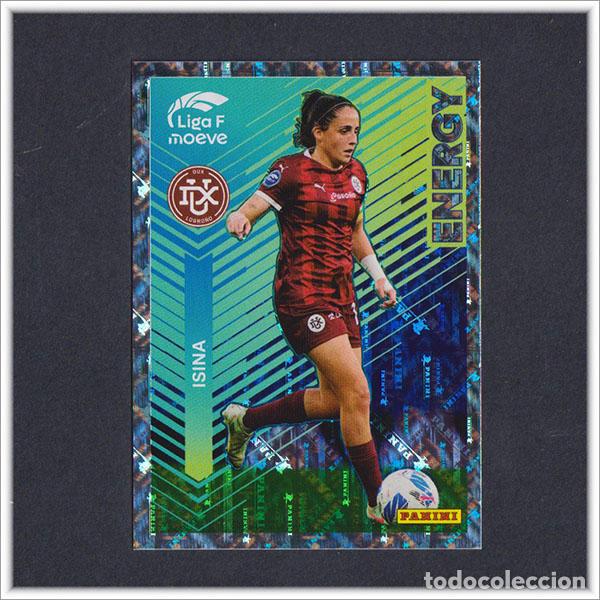 Cromos de F&uacute;tbol: LIGA FEMENINA F MOEVE 2025 2026 25 26 PANINI ISINA ISABEL CORTE 342 ENERGY LOGRO&Ntilde;O COLECCI&Oacute;N ALBUM