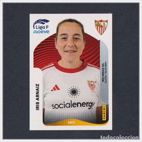 Cromos de Futebol: LIGA FEMENINA F MOEVE 2025 2026 25 26 PANINI IRIS ARNAIZ 312 SEVILLA COLECCI&Oacute;N ALBUM