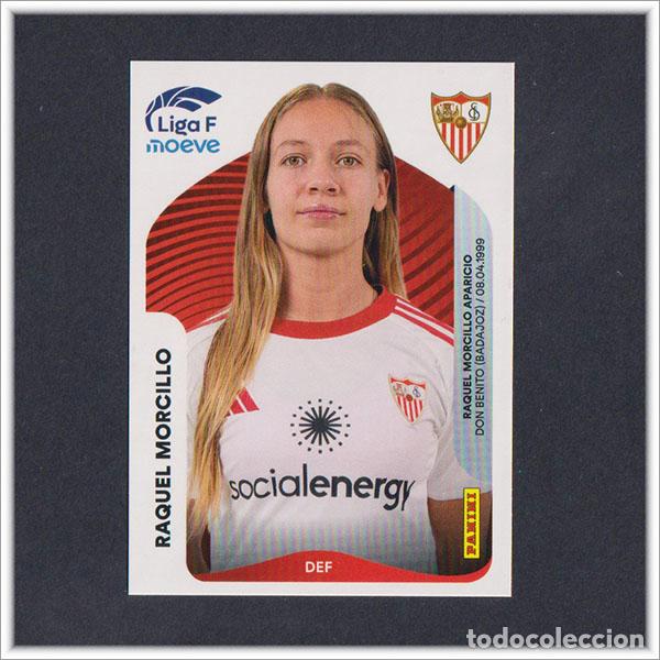 Cromos de F&uacute;tbol: LIGA FEMENINA F MOEVE 2025 2026 25 26 PANINI RAQUEL MORCILLO 306B 306 B SEVILLA COLECCI&Oacute;N ALBUM