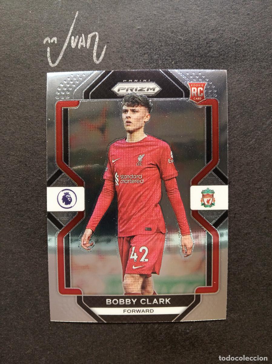 Cromos de F&uacute;tbol: N&ordm; 199 ROOKIE BOBBY CLARK LIVERPOOL INGLATERRA ⚽ PANINI &reg; PRIZM PREMIER LEAGUE 2022 2023 22 23 NUEVO