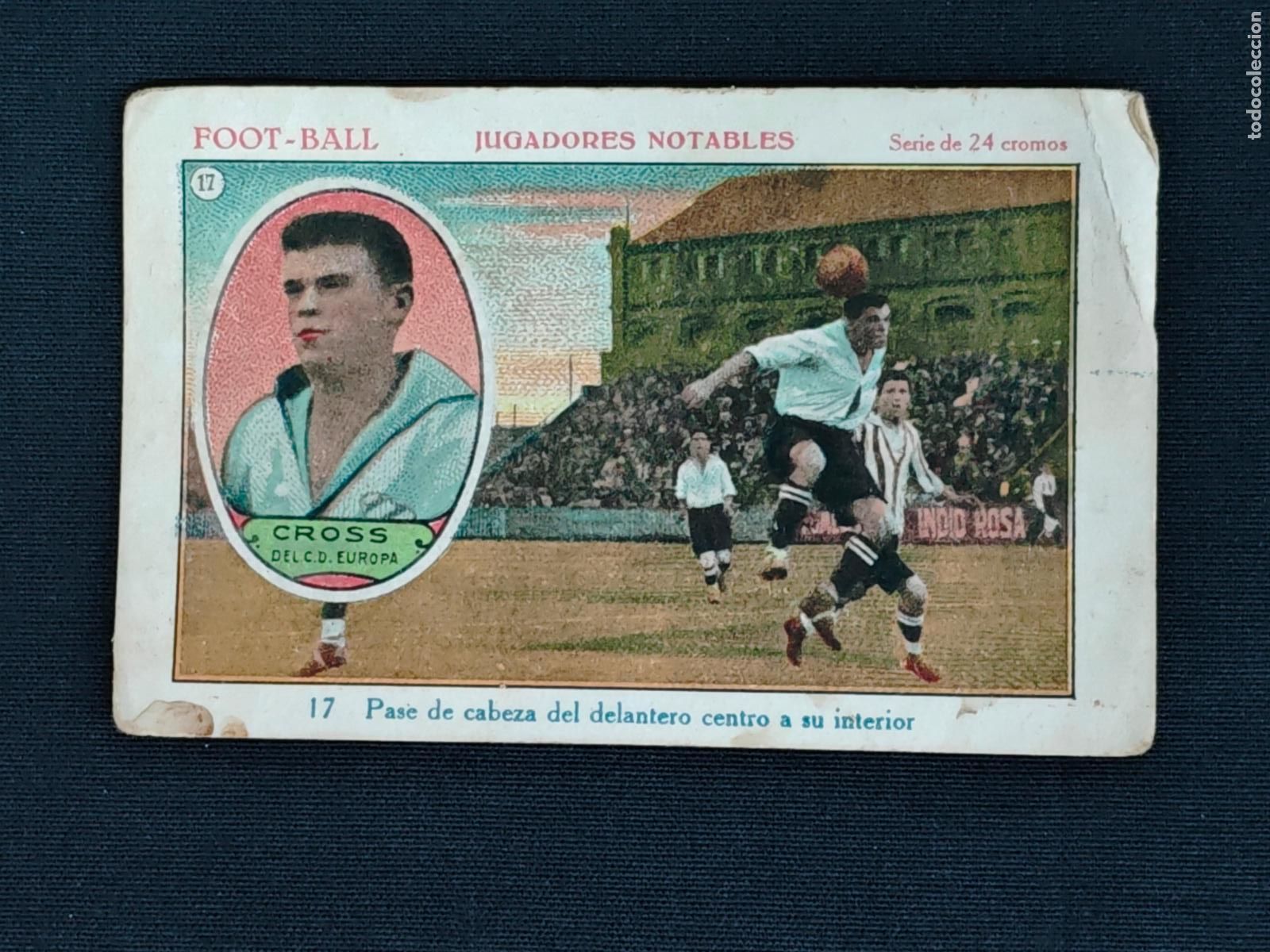 Figurine di Calcio: CROMO - FOOT-BALL - JUGADORES NOTABLES - N&ordm; 17 - CROSS - C.D. EUROPA - PRAT