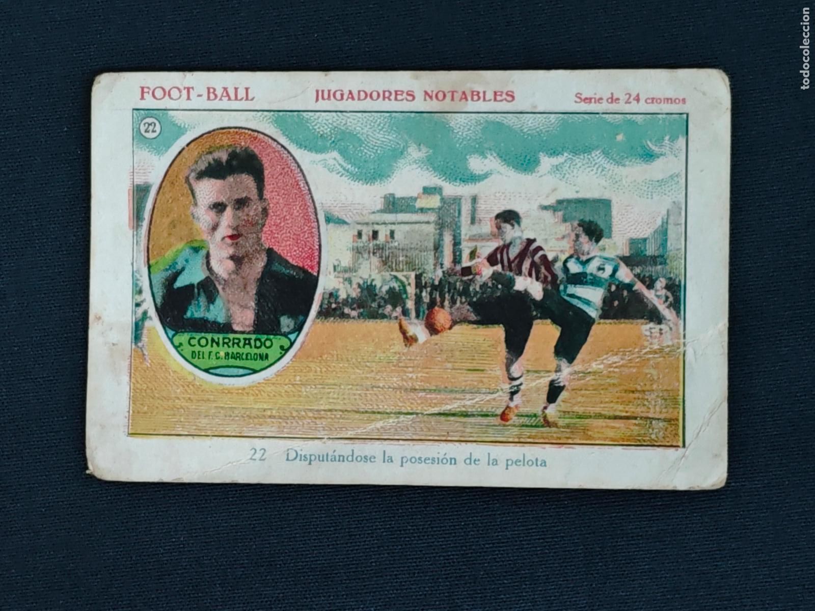 Figurine di Calcio: CROMO - FOOT-BALL - JUGADORES NOTABLES - N&ordm; 22 - CONRRADO - F.C. BARCELONA - PRAT