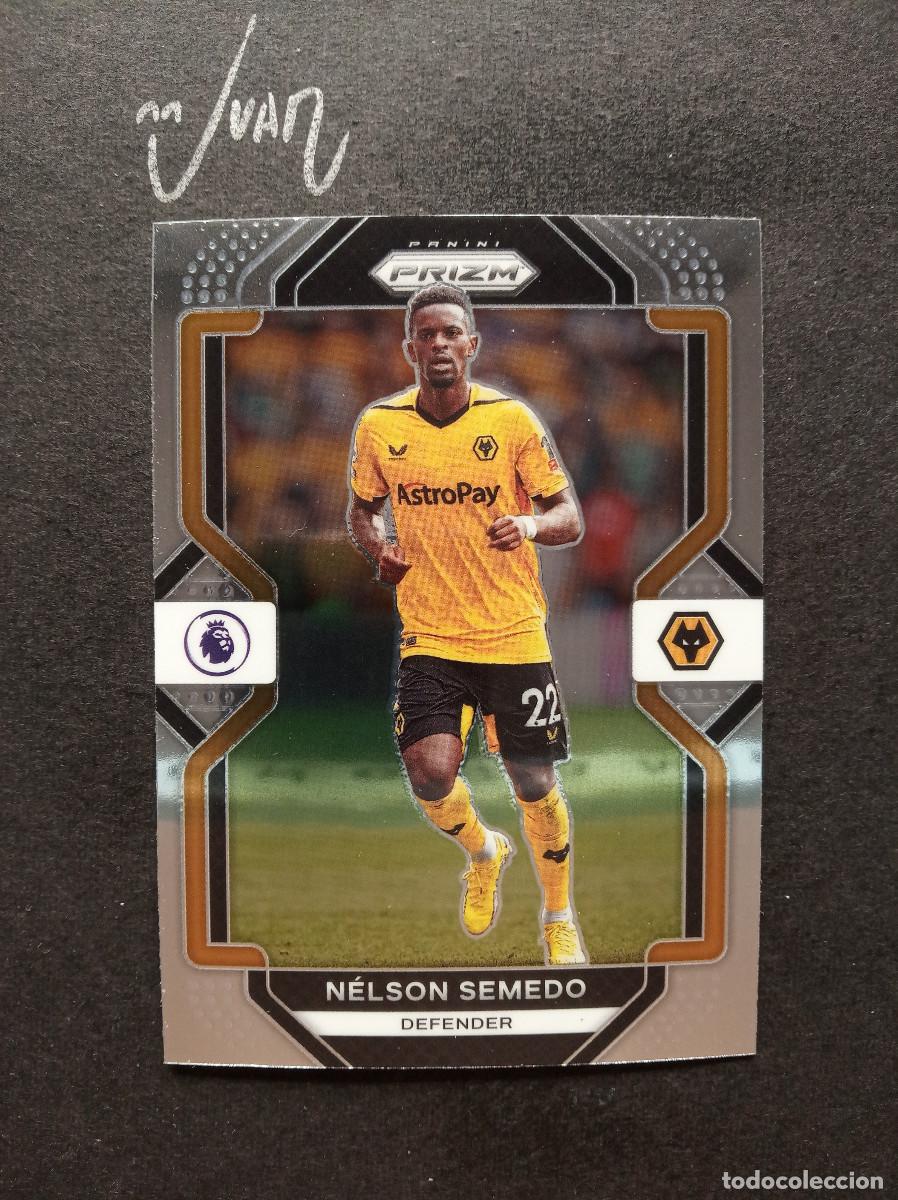 Cromos de Futebol: N&ordm; 245 NELSON SEMEDO WOLVERHAMPTON WANDERERS ⚽ PANINI &reg; PRIZM PREMIER LEAGUE 2022 2023 22 23 NUEVO