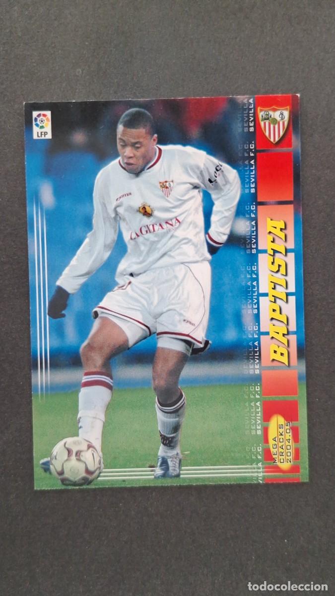Cromos de F&uacute;tbol: L2 BAPTISTA SEVILLA F. C. 284 PANINI MEGACRACKS 2004 2005 04 05