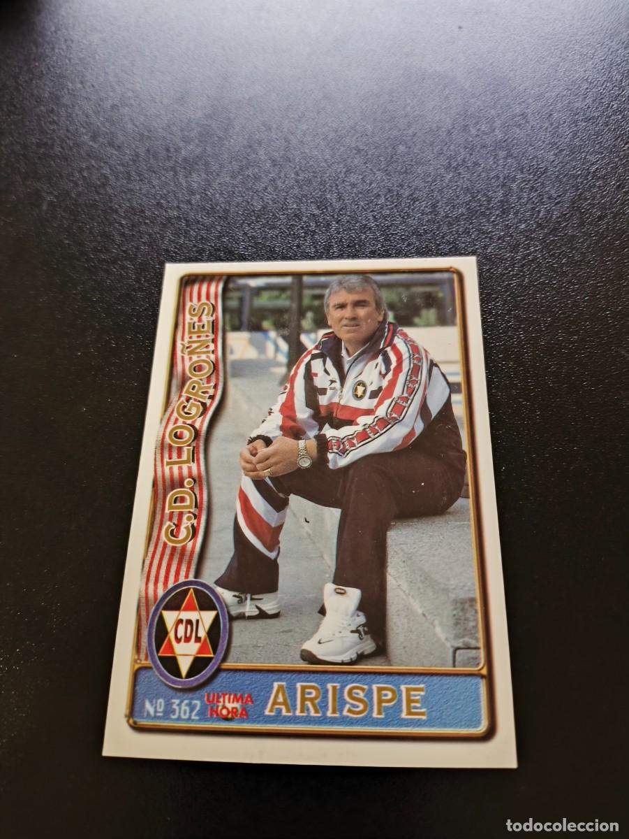 Cromos de F&uacute;tbol: 362 ARISPE LOGRO&Ntilde;ES ULTIMA HORA III UH MUNDICROMO LIGA 1996 1997 96 97 NO PANINI ESTE