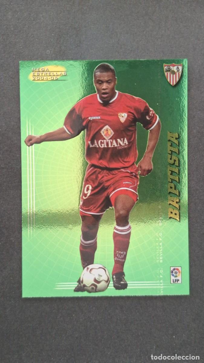 Cromos de F&uacute;tbol: L2 BAPTISTA SEVILLA F. C. 375 MEGA ESTRELLAS PANINI MEGACRACKS 2004 2005 04 05