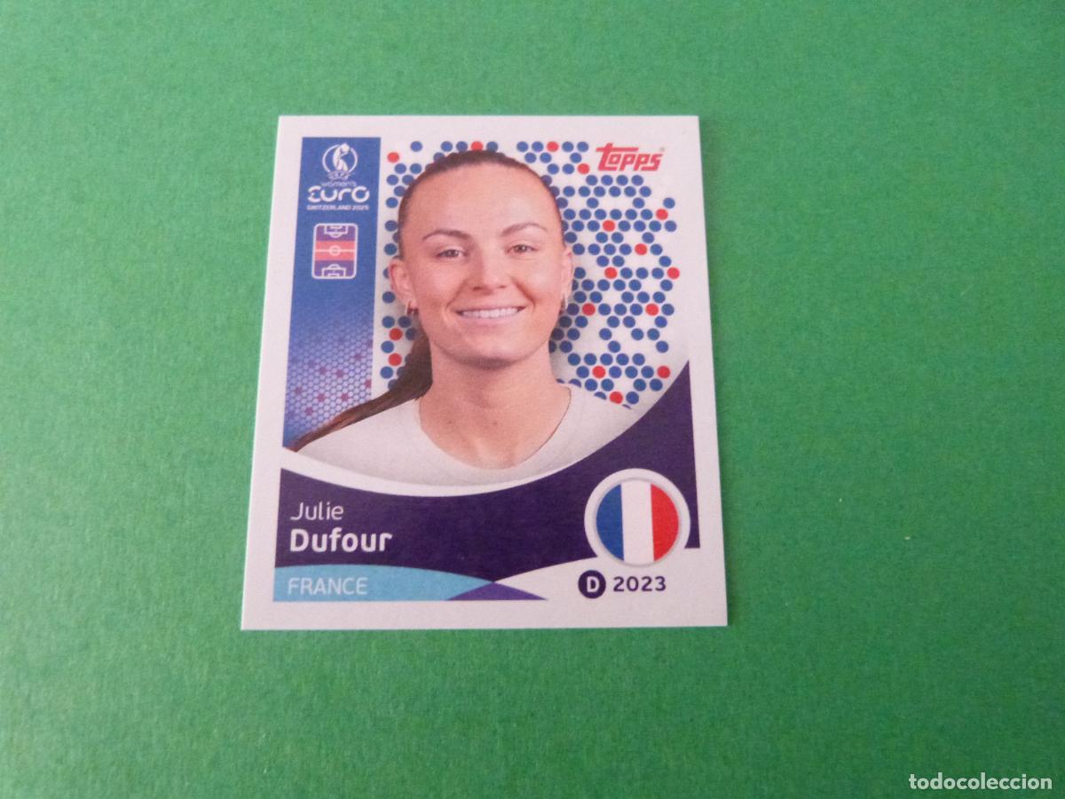 Cromos de Futebol: CROMO FUTBOL DUFOUR FRANCIA SIN PEGAR N&ordm; 247 EUROCOPA EURO FEMENINA SUIZA 2025 TOPPS