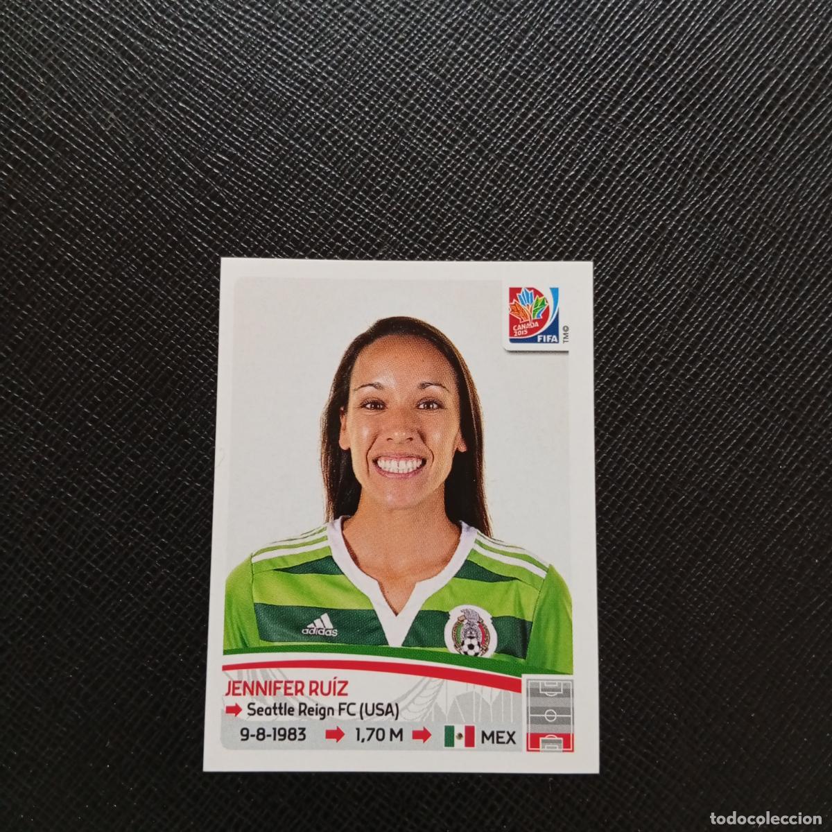 Cromos de F&uacute;tbol: 468 JENNIFER RUIZ MEXICO PANINI CANADA 2015 FEMENINO WOMEN&acute;S MUNDIAL 15- SIN PEGAR - A144 PG388