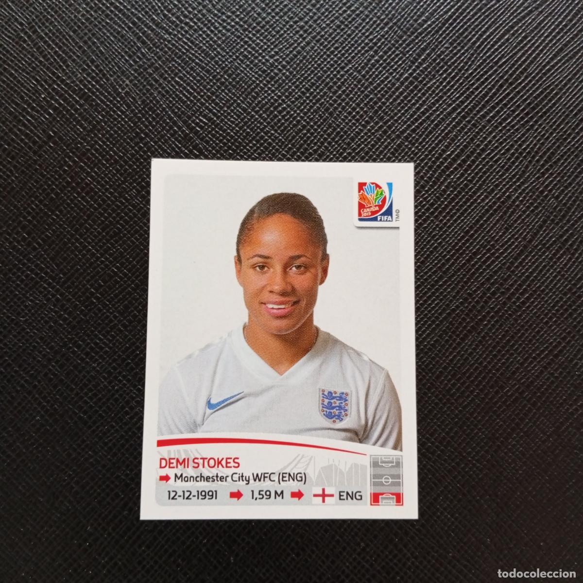 Figurine di Calcio: 429 DEMI STOKES INGLATERRA PANINI CANADA 2015 FEMENINO WOMEN&acute;S MUNDIAL 15- SIN PEGAR - A144 PG433