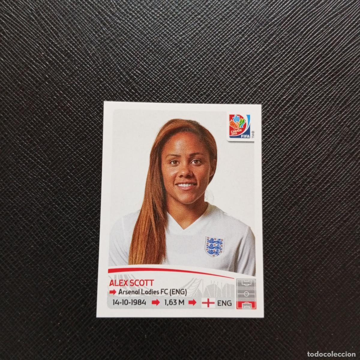 Figurine di Calcio: 428 ALEX SCOTT INGLATERRA PANINI CANADA 2015 FEMENINO WOMEN&acute;S MUNDIAL 15- SIN PEGAR - A144 PG442
