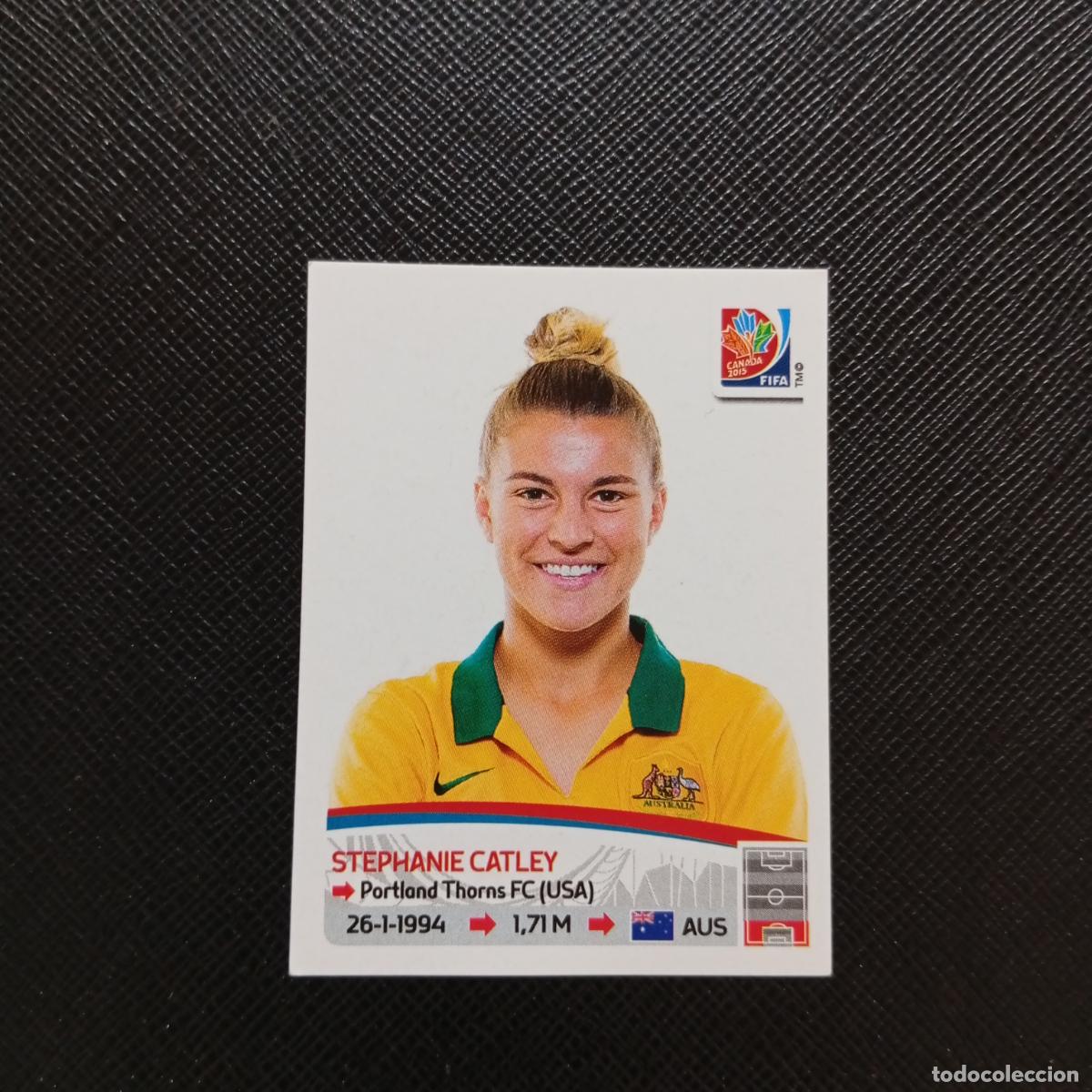 Football Stickers: 274 STEPHANIE CATLEY AUSTRALIA PANINI CANADA 2015 FEMENINO WOMEN&acute;S MUNDIAL 15 SIN PEGAR - A144 PG496