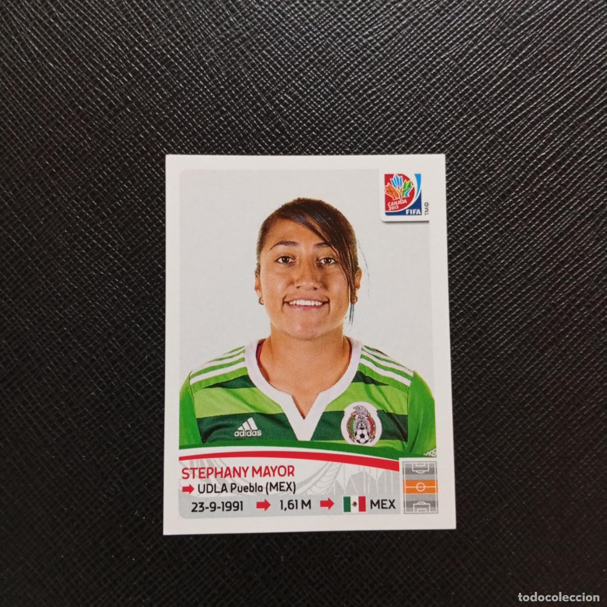 Figurine di Calcio: 472 STEPHANY MAYOR MEXICO PANINI CANADA 2015 FEMENINO WOMEN&acute;S MUNDIAL 15 - SIN PEGAR A144 P505