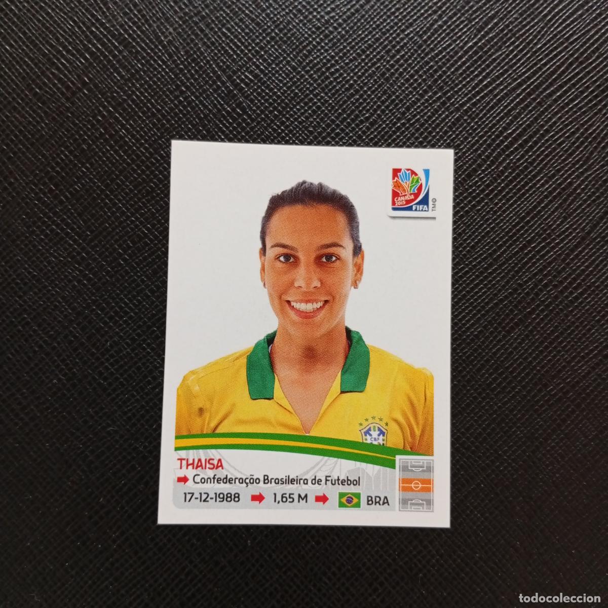 Cromos de F&uacute;tbol: 341 THAISA BRASIL PANINI CANADA 2015 FEMENINO WOMEN&acute;S MUNDIAL 15 - SIN PEGAR A144 P523