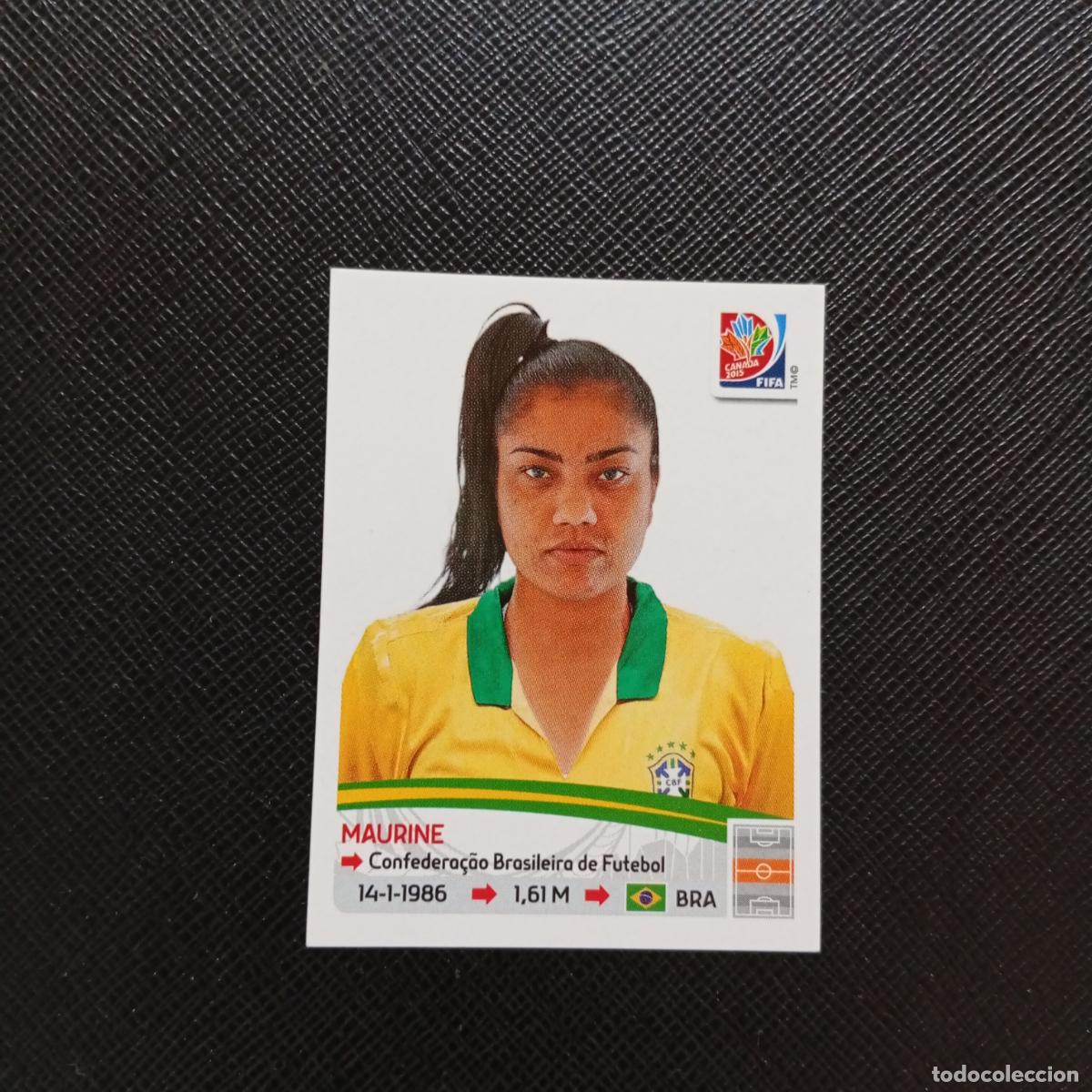 Cromos de F&uacute;tbol: 339 MAURINE BRASIL PANINI CANADA 2015 FEMENINO WOMEN&acute;S MUNDIAL 15 - SIN PEGAR A144 PG10