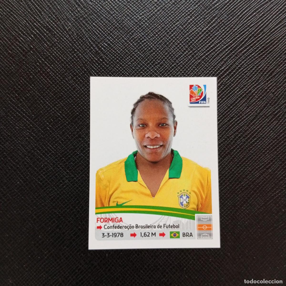 Cromos de F&uacute;tbol: 338 FORMIGA BRASIL PANINI CANADA 2015 FEMENINO WOMEN&acute;S MUNDIAL 15 - SIN PEGAR A144 PG10