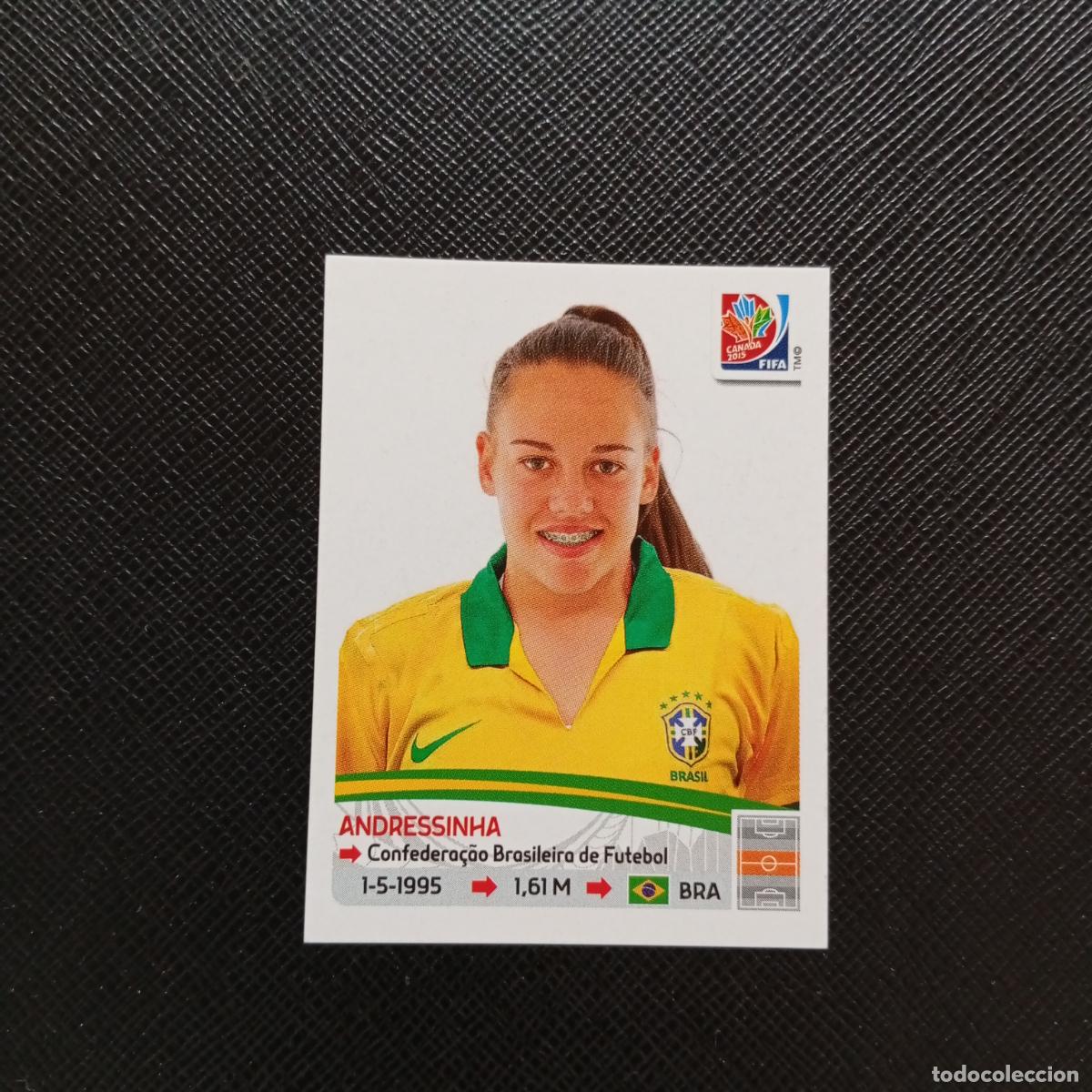 Cromos de F&uacute;tbol: 336 ANDRESSINHA BRASIL PANINI CANADA 2015 FEMENINO WOMEN&acute;S MUNDIAL 15 - SIN PEGAR A144 PG19