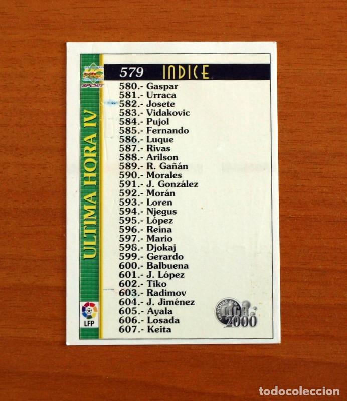 Cromos de F&uacute;tbol: Indice - N&ordm; 579 - &Uacute;ltima Hora IV - Las Fichas de Liga Mundicromo 1999-2000, 99-00