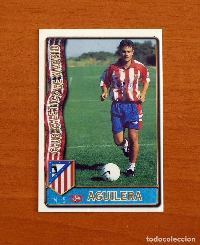 Cromos de F&uacute;tbol: Atl&eacute;tico Madrid-N&ordm; 5 Aguilera-&Uacute;ltima Hora-Mundicromo Las Fichas de la Liga de F&uacute;tbol 1996-1997-96-97