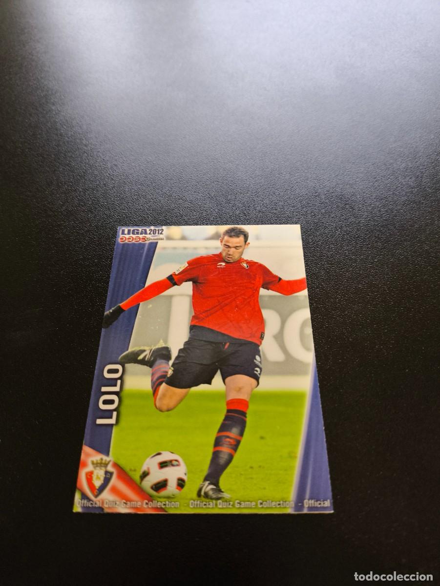 Cromos de F&uacute;tbol: 222 LOLO OSASUNA MUNDICROMO LIGA 2011 2012 11 12 NO PANINI ESTE MEGACRACKS