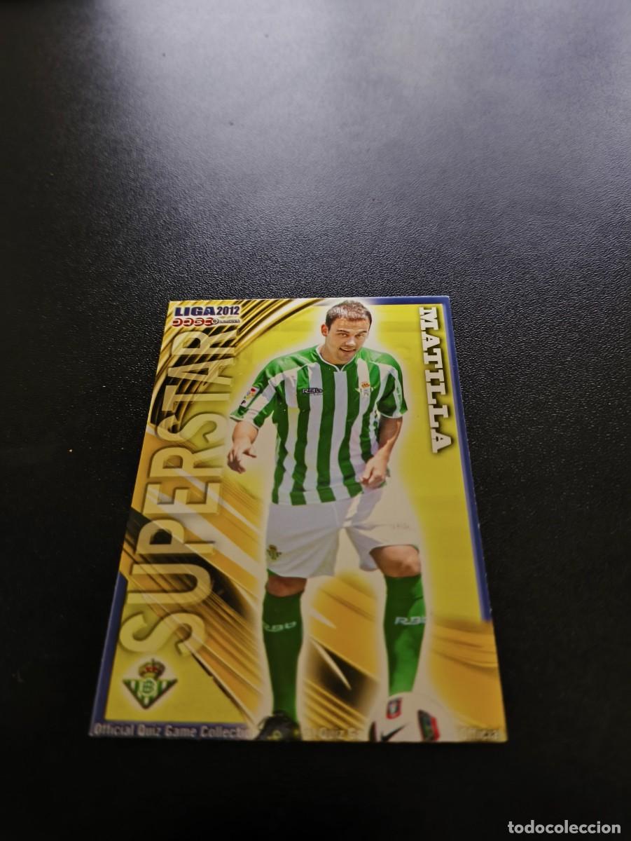Cromos de F&uacute;tbol: 483 MATILLA MATE SUPERSTAR REAL BETIS MUNDICROMO LIGA 2011 2012 11 12 NO PANINI ESTE MEGACRACKS