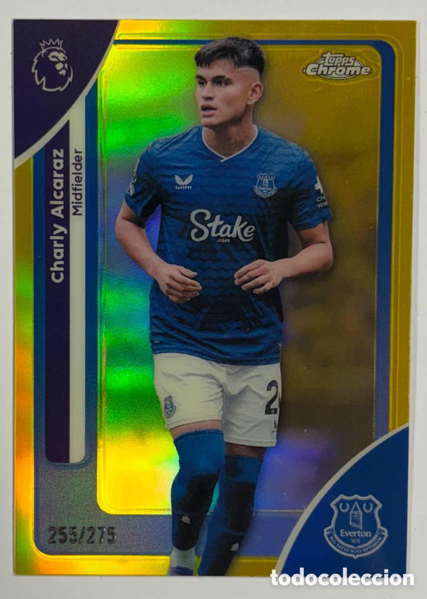 Cromos de F&uacute;tbol: CHARLY ALCARAZ (EVERTON). CARTA TOPPS CHROME PREMIER LEAGUE GOLD REFRACTOR NUMERADA 255/275